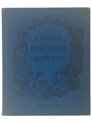 Item #2353862 Stories That Never Grow Old. Watty Piper