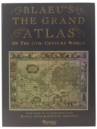 Item #2353882 Blaeu's The Grand Atlas of the 17th-Century World. John Goss, Peter Clark