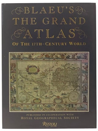 Item #2353882 Blaeu's The Grand Atlas of the 17th-Century World. John Goss, Peter Clark