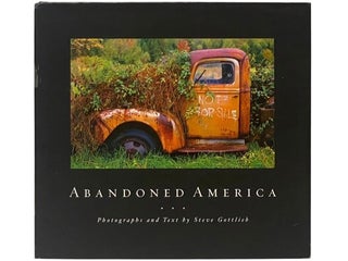 Item #2353909 Abandoned America. Steve Gottlieb