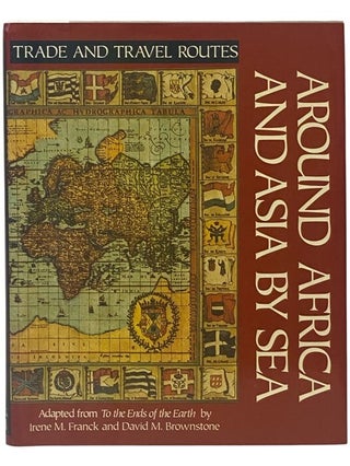Item #2354005 Around Africa and Asia by Sea: Trade and Travel Routes (Adapted from To the Ends of...
