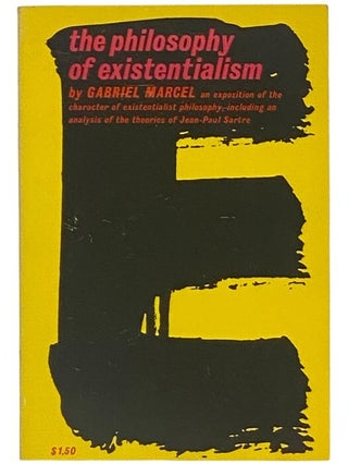 Item #2354027 The Philosophy of Existentialism [An Exposition of the Character of Existentialist...