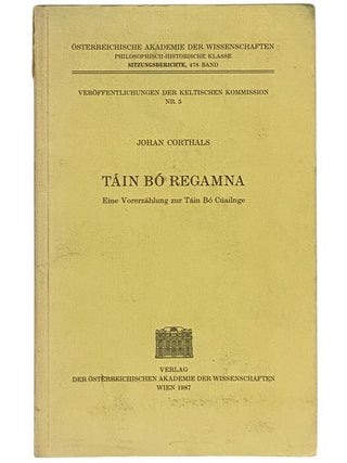 Item #2354059 Tain Bo Regamna: Eine Vorerzahlung zur Tain Bo Cuailnge (Osterreichische Akademie...