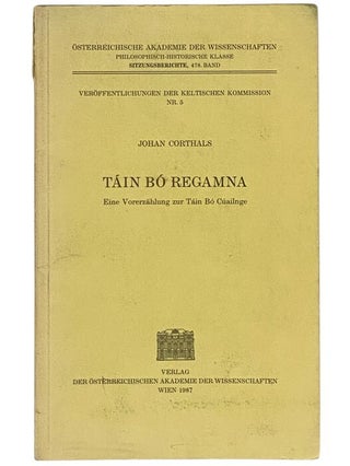 Item #2354059 Tain Bo Regamna: Eine Vorerzahlung zur Tain Bo Cuailnge (Osterreichische Akademie...