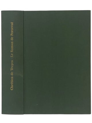 Item #2354074 Le Roman de Perceval ou Le Conte du Graal: Edition Critique d'Apres Tous les...