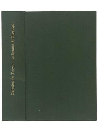 Item #2354074 Le Roman de Perceval ou Le Conte du Graal: Edition Critique d'Apres Tous les...