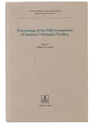 Item #2354090 Proceedings of the Fifth Symposium of Societas Celtologica Nordica (Acta...