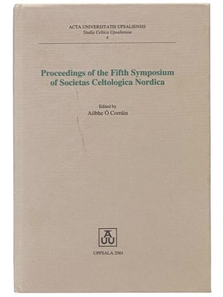 Item #2354090 Proceedings of the Fifth Symposium of Societas Celtologica Nordica (Acta...
