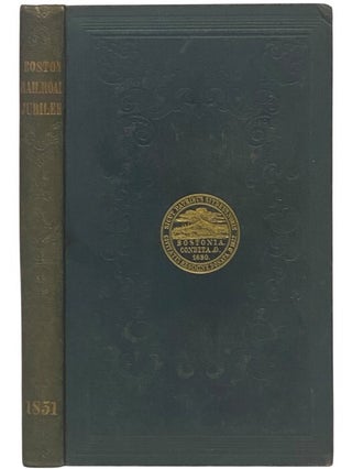 Item #2354124 The Railroad Jubilee. An Account of the Celebration Commemorative of the Opening of...