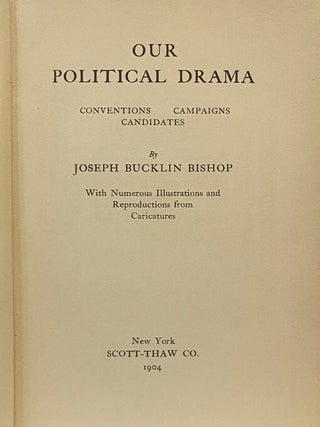 Our Political Drama: Conventions, Campaigns, Candidates