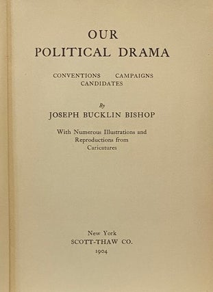 Our Political Drama: Conventions, Campaigns, Candidates