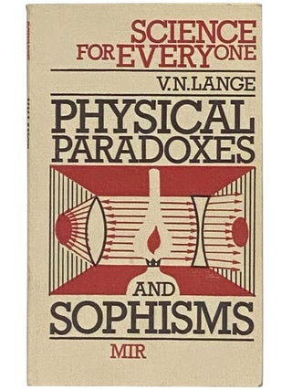 Item #2354163 Physical Paradoxes and Sophisms (Science for Everyone). V. N Lange