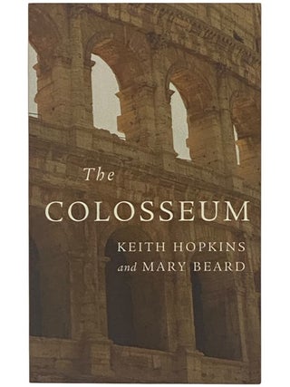 Item #2354172 The Colosseum (Wonders of the World). Keith Hopkins, Mary Beard