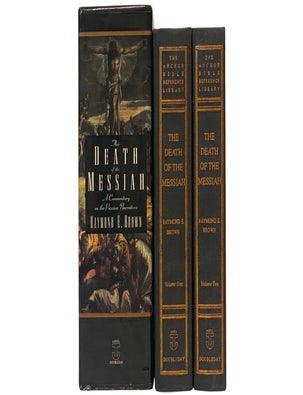 Item #2354198 The Death of the Messiah: From Gethsemane to the Grave - A Commentary on the Passion Narratives in the Four Gospels, in Two Volumes (The Anchor Bible Reference Library). Raymond E. Brown.