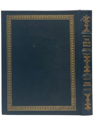 The Age of Fable; or, Stories of Gods and Heroes (The Collector's Library of Famous Editions)