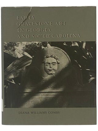 Item #2354218 Early Gravestone Art in Georgia and South Carolina. Diana Williams Combs