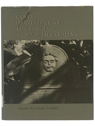 Item #2354218 Early Gravestone Art in Georgia and South Carolina. Diana Williams Combs