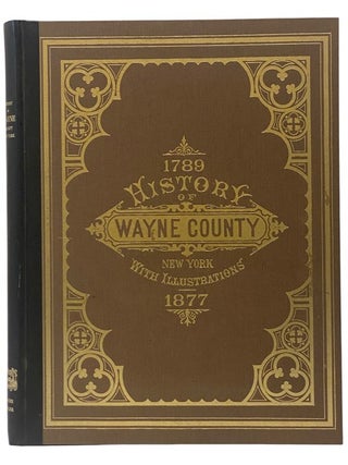 History of Wayne County, New York, 1789-1877; with Illustrations Descriptive of Its Scenery, W. H McIntosh.