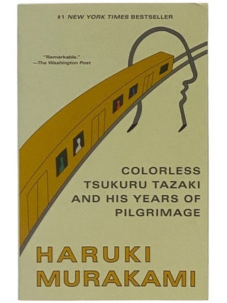 Item #2354265 Colorless Tsukuru Tazaki and His Years of Pilgrimage. Haruki Murakami, Philip Gabriel