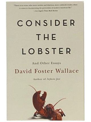 Item #2354270 Consider the Lobster and Other Essays. David Foster Wallace