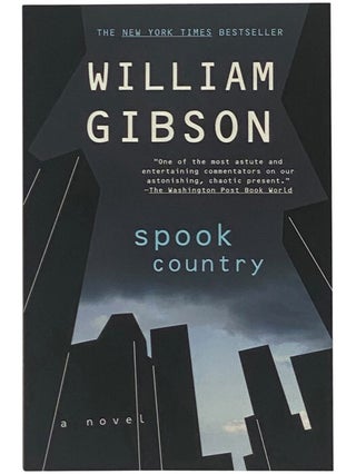 Item #2354273 Spook Country: A Novel (Blue Ant Series Book 2). William Gibson