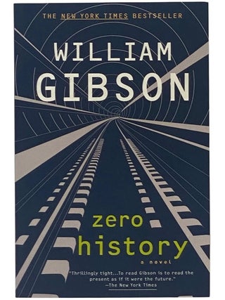 Item #2354274 Zero History: A Novel (Blue Ant Series Book 3). William Gibson