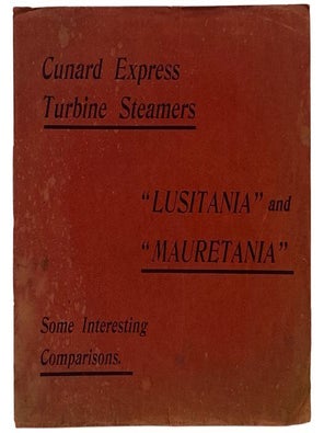 Cunard Express Turbine Steamers 'Lusitania' and 'Mauretania': Some...