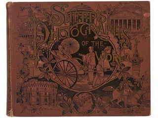 Item #2354283 Shepp's Photographs of the World, Consisting of Photographic Views of Cities -...