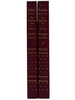 The Chisholm Trail, in Two Volumes: A History of the World's Greatest Cattle Trail, together with a Description of the Persons, a Narrative of the Events, and Reminiscences Associated with the Same (The Frontier Classics Library)