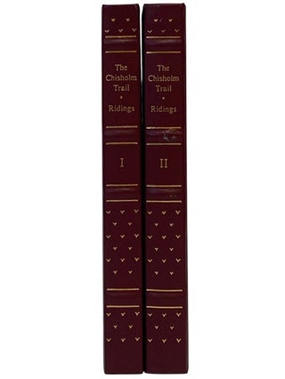 The Chisholm Trail, in Two Volumes: A History of the World's Greatest Cattle Trail, together with a Description of the Persons, a Narrative of the Events, and Reminiscences Associated with the Same (The Frontier Classics Library)