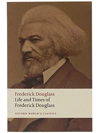 Item #2354288 Life and Times of Frederick Douglass. Frederick Douglass, Celeste-Marie Bernier,...
