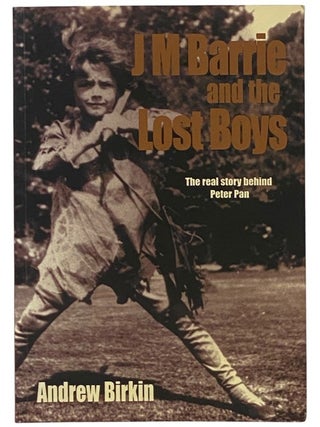 Item #2354337 J.M. Barrie and the Lost Boys. Andrew Birkin