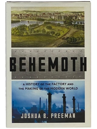 Behemoth: A History of the Factory and the Making of the Modern World