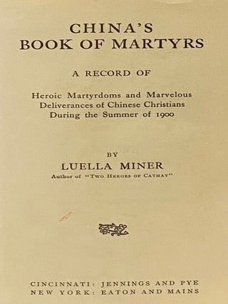 China's Book of Martyrs: A Record of Heroic Martyrdoms and Marvelous Deliverances of Chinese Christians During the Summer of 1900