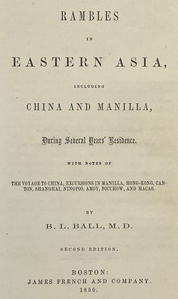 Rambles in Eastern Asia, Including China and Manilla, During Several Years' Residence. with Notes of the Voyage to China, Excursions in Manilla, Hong-Kong Canton, Shanghai, Ningpoo, Amoy, Fouchow, and Macao.