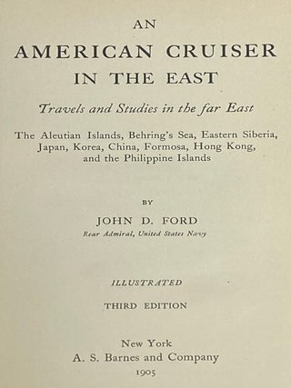 An American Cruiser in the East: Travels and Studies in the Far East - The Aleutian Islands, Behring's Sea, Eastern Siberia, Japan, Korea, China, Formosa, Hong Kong, and the Philippine Islands