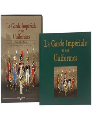 Item #2354416 La Garde Imperiale et Ses Uniformes. Yves Martin, Michel Hanotaux.