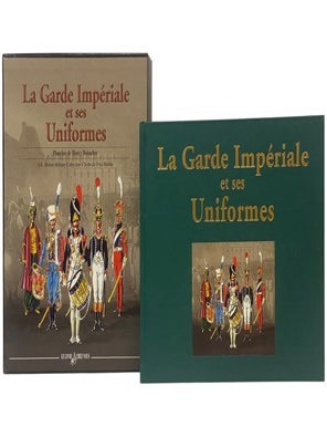La Garde Imperiale et Ses Uniformes