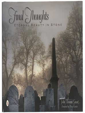 Item #2354424 Final Thoughts: Eternal Beauty in Stone. John Thomas Grant, Doug Keister