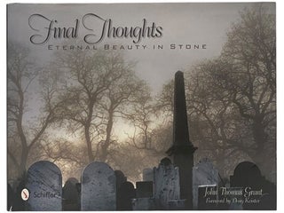 Item #2354424 Final Thoughts: Eternal Beauty in Stone. John Thomas Grant, Doug Keister