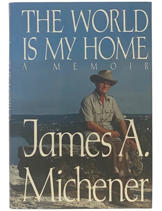 Item #2354451 The World is My Home: A Memoir. James A. Michener.