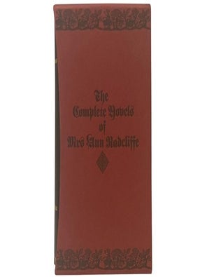 The Complete Novels of Mrs Ann Radcliffe, in Six Volumes: The Castles of Athlin and Dunbayne: A Highland Story; A Sicilian Romance; The Romance of the Forest; The Mysteries of Udolpho: A Romance; The Italian; or, The Confessional of the Black Penitents; Gaston de Blondeville; or, The Court of Henry the Third Keeping Festival in Arden (The Folio Society)