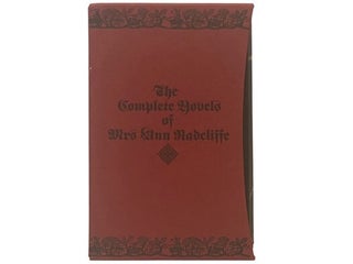 The Complete Novels of Mrs Ann Radcliffe, in Six Volumes: The Castles of Athlin and Dunbayne: A Highland Story; A Sicilian Romance; The Romance of the Forest; The Mysteries of Udolpho: A Romance; The Italian; or, The Confessional of the Black Penitents; Gaston de Blondeville; or, The Court of Henry the Third Keeping Festival in Arden (The Folio Society)