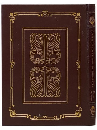 Confessions of an English Opium-Eater (The Collector's Library of Famous Editions)