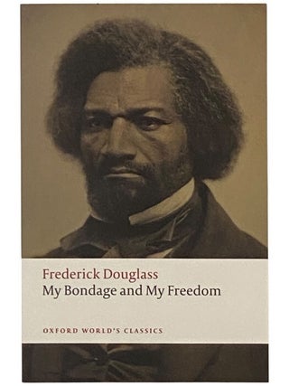 My Bondage and My Freedom (Oxford World's Classics