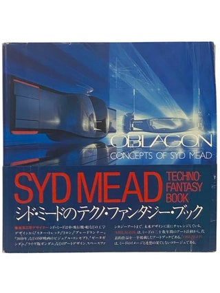 Item #2354577 Oblagon: Concepts of Syd Mead - Techno-Fantasy Book. Syd Mead