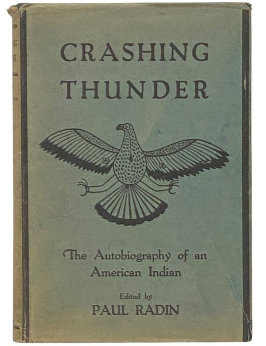 Item #2354589 Crashing Thunder: The Autobiography of an American Indian. Crashing Thunder, Paul Radin.
