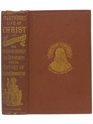 The Light in the East: A Comprehensive Religious Work, Embracing the Life of Our Lord and Saviour...