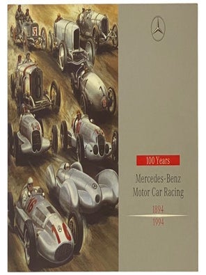 100 Years: Mercedes-Benz Motor Car Racing 1894-1994