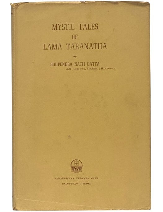 Item #2354613 Mystic Tales of Lama Taranatha: A Religio-Sociological History of Mahayana Buddhism. Lama Taranatha, Bhupendra Nath Datta, Gruenwedel.